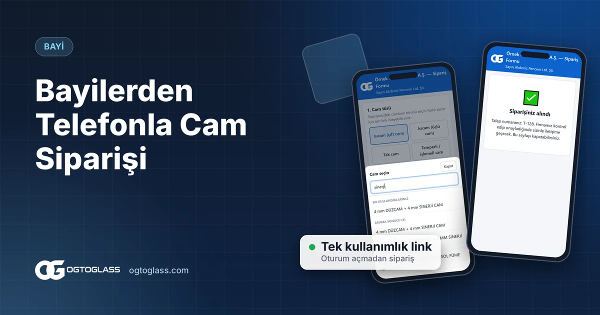 Bayilerden Cam Siparişi Almanın Kolay Yolu: Telefondan Sipariş Linki